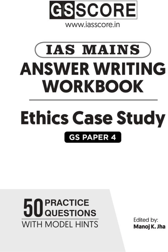 Manufacturer, Exporter, Importer, Supplier, Wholesaler, Retailer, Trader of G S SCORE IAS MAINS Answer Writing Workbook Ethics Case Study(GS Paper-4) Writing By MANOJ K JHA Civil Service Preparation Photocopy 2024 in New Delhi, Delhi, India.