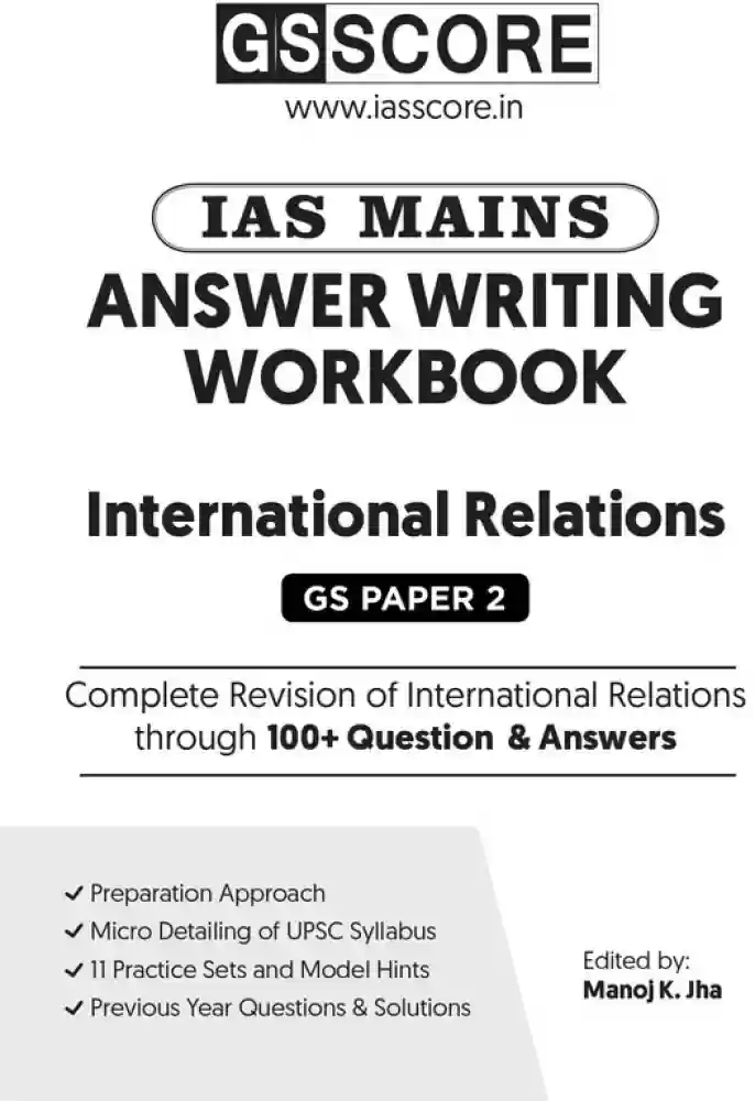 Manufacturer, Exporter, Importer, Supplier, Wholesaler, Retailer, Trader of GS Score Answer Writing Workbook GS Paper 2 International Relations Notes For IAS Mains (BLACK & WHITE) in New Delhi, Delhi, India.