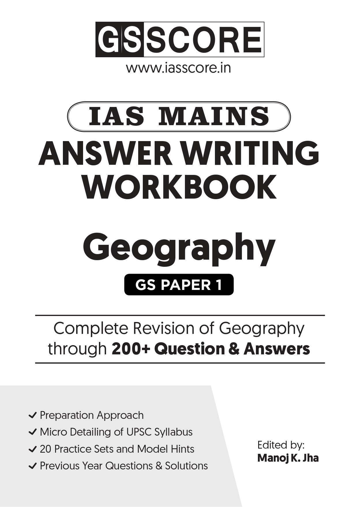 Manufacturer, Exporter, Importer, Supplier, Wholesaler, Retailer, Trader of GS SCORE IAS MAINS ANSWER WRITING WORKBOOK GEOGRAPHY (GS PAPER - 1) Complete Revision of GEOGRAPHY  through 200+ Question & Answers BLACK & WHITE in New Delhi, Delhi, India.