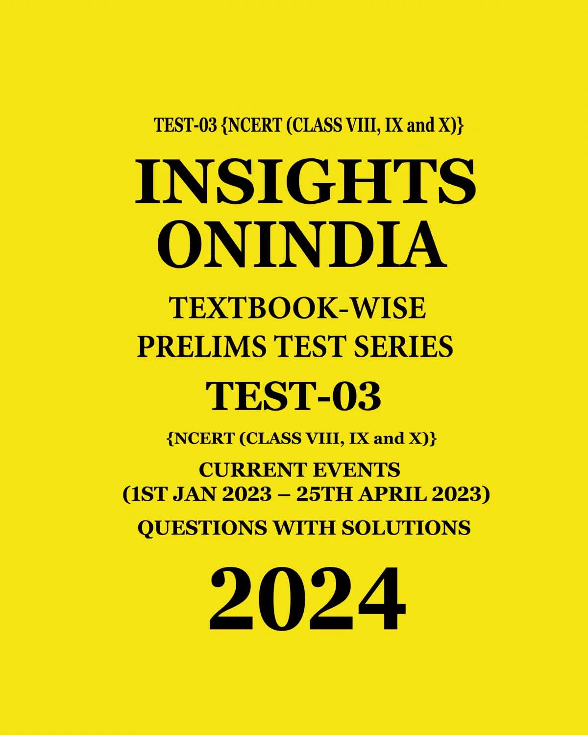 Manufacturer, Exporter, Importer, Supplier, Wholesaler, Retailer, Trader of INSIGHTS ONINDIA 2024 TEXTBOOKWISE PT TEST-03 (NCERT CLASS VIII, IX AND X) QWS ENGLISH MEDIUM 2024 (BLACK & WHITE) in New Delhi, Delhi, India.