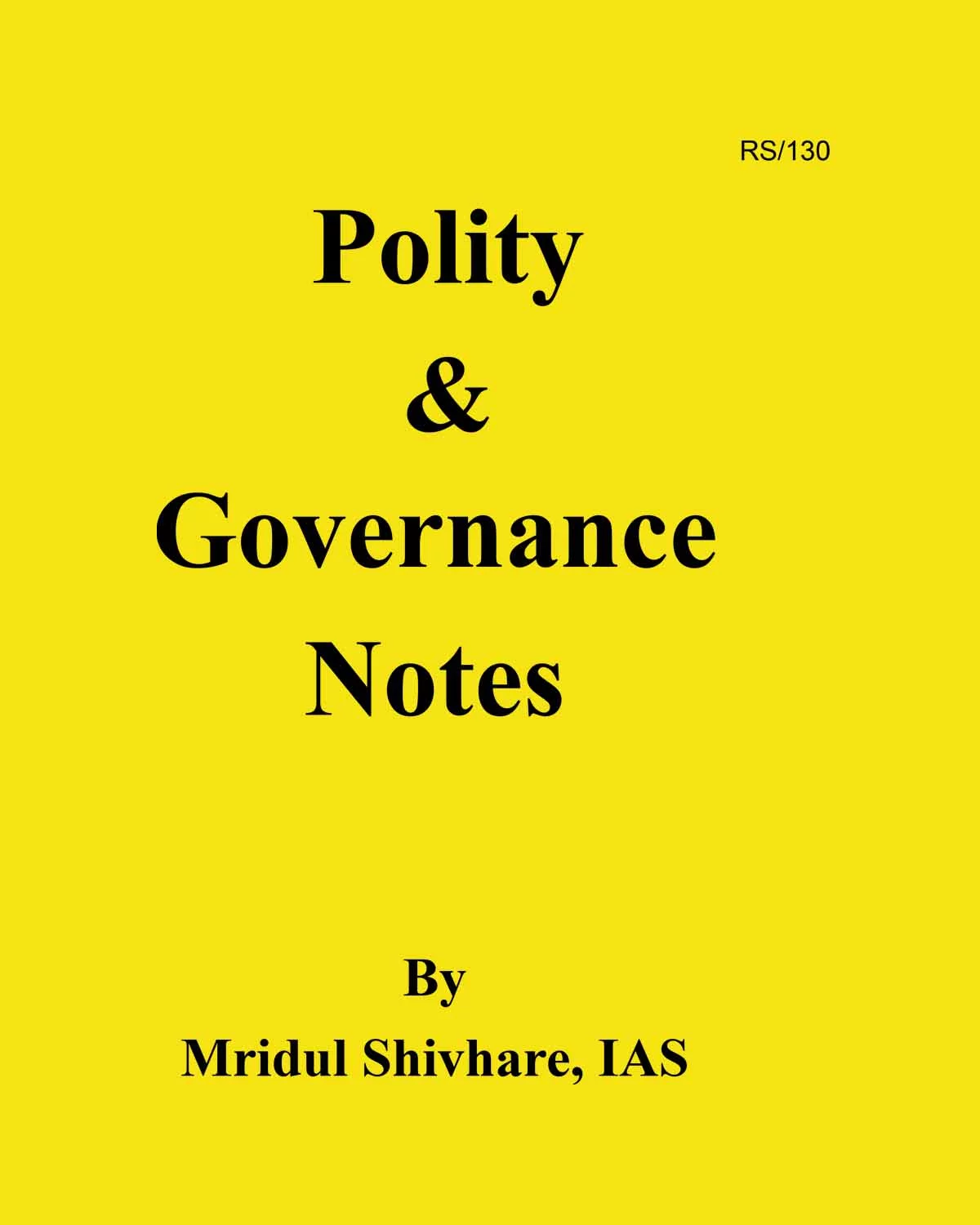 Manufacturer, Exporter, Importer, Supplier, Wholesaler, Retailer, Trader of MRIDUL SHIVHARE IAS POLITY & GOVERNANCE NOTES BY MRIDUL SHIVHARE, IAS ENGLISH MEDIUM TOPPERS NOTES (BLACK & WHITE) in New Delhi, Delhi, India.