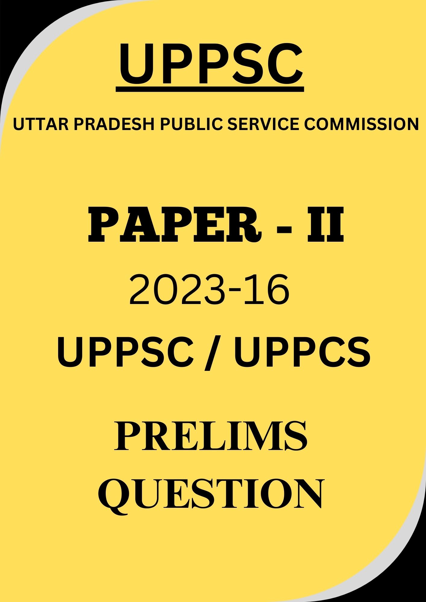 Manufacturer, Exporter, Importer, Supplier, Wholesaler, Retailer, Trader of UPPSC PAPER - II 2023 - 2016 , UPPSC / UPPCS , PRELIMS QUETION , BLACK & WHITE PRENTED in New Delhi, Delhi, India.