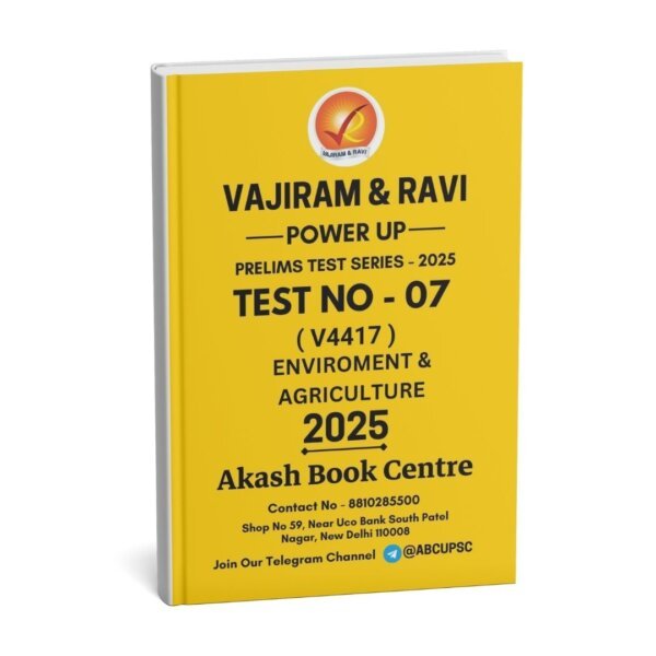 VAJIRAM & RAVI POWER UP PRELIMS TEST - 07 ( V4417 ) ( ENVIROMENT & AGRICULTURE ) English 2025 / B&W