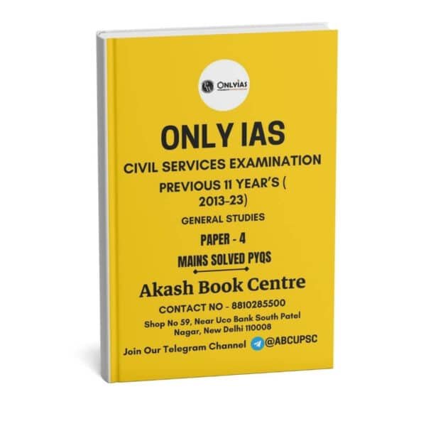 Only IAS Mains Solved PYQs (Civil Services Examination) Previous 11 Year's Question Papers [ GS Studies Paper - 4 ] |B&W