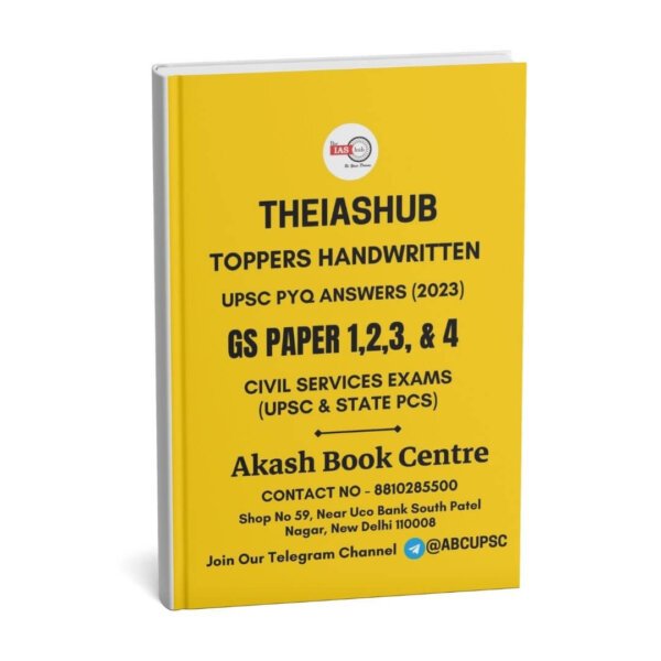 TheIASHub (Toppers Handwritten UPSC PYQ Answers 2023) [ GS Paper 1,2,3 & 4 ] |B&W