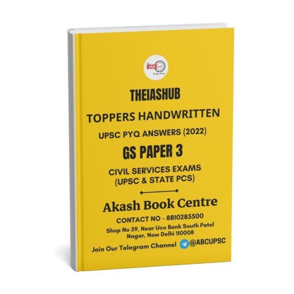 TheIASHub (Toppers Handwritten UPSC PYQ Answers) (GS Paper 3 [Till 2022] |B&W|