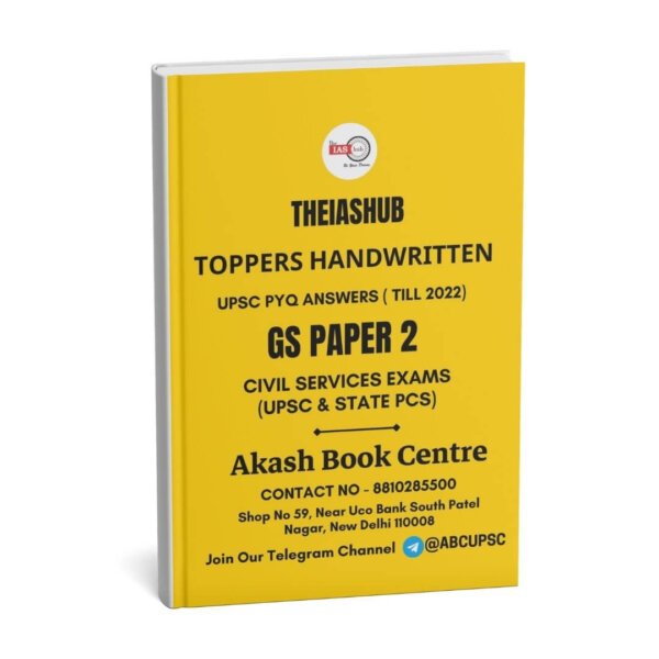 TheIASHub (Toppers Handwritten UPSC PYQ Answers (Till 2022)) [GS Paper 2] |B&W|