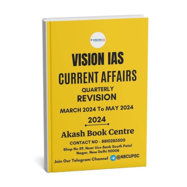 Vision IAS ( Current Affairs Quarterly Revision [ March 2024 To May 2024 ] |B&W