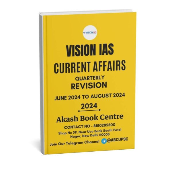 Vision IAS ( Current Affairs Quarterly Revision { June 2024 To August 2024 } ) English |B&W