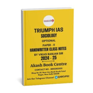Triumph IAS (Sociology { Handwritten Class Notes } Paper - II )  | English |B&W|