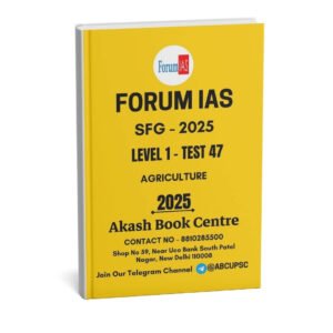 Forum IAS SFG Test Series Level-1 Test 47 [Agriculture] 2025 | English | B&W