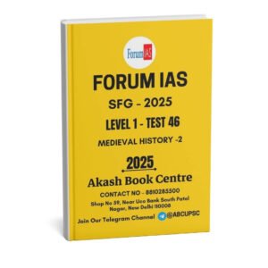Forum IAS SFG Test Series Level-1 Test 46 [ Medieval History – 2 ] 2025 | English | B&W