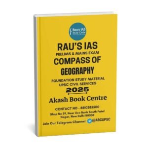 Rau's IAS Mains Exam ( Compass Of Geography ) Foundation Study Material UPSC Civil Services | English | B&W