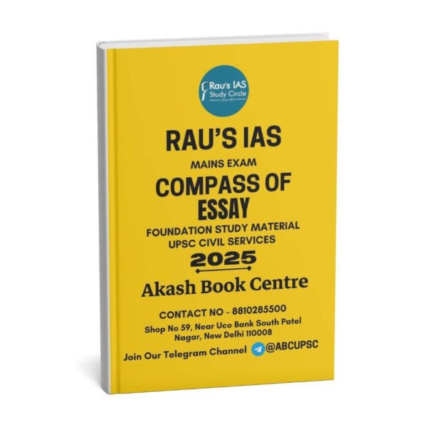 Rau's IAS Mains Exam ( Compass Of Essay ) Foundation Study Material UPSC Civil Services | English | B&W