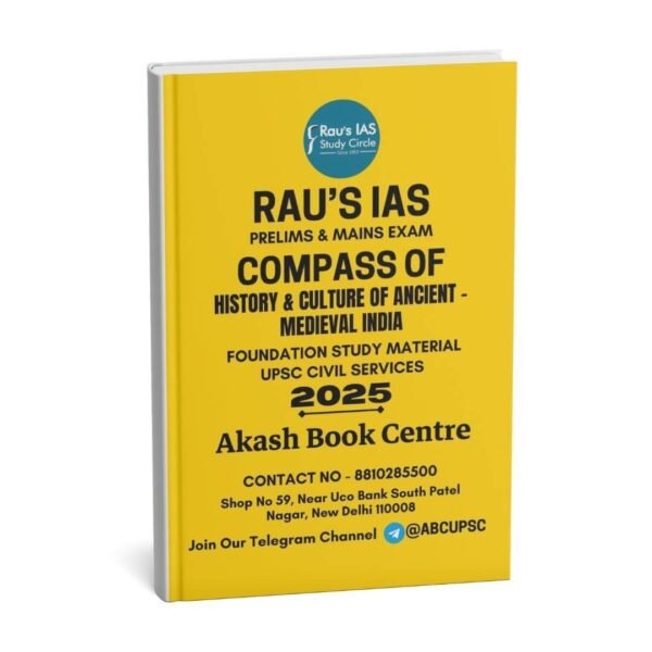 Rau's IAS Mains Exam ( Compass Of History & Culture Of Ancient And Medieval India ) Foundation Study Material UPSC Civil Services | English | B&W