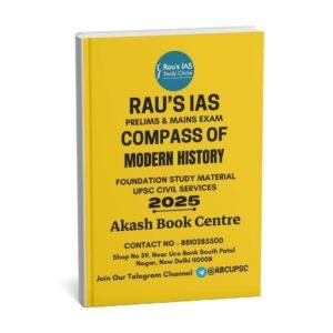 Rau's IAS Mains Exam ( Compass Of Modern History ) Foundation Study Material UPSC Civil Services | English | B&W