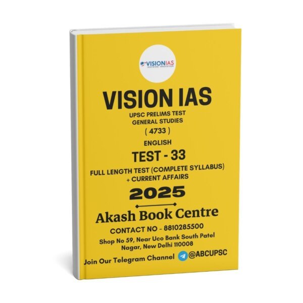 Vision IAS Test – 33 FULL LENGTH TEST (COMPLETE SYLLABUS) + Current Affairs| English | B&W