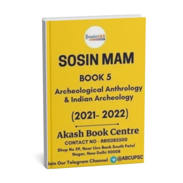 Sosin Mam ( Archeological Anthropology & Indian Archeology) Optional Printed Notes | Book -5 |2021- 22 |  English |B&W
