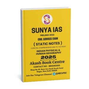SUNYA IAS PRELIMS 2025 ( {Civil Services Exam}  Static Note ) ( [ INDIAN PHYSICAL & HUMAN GEOGRAPHY ] ) | English | B&W