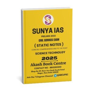 SUNYA IAS PRELIMS 2025 ( {Civil Services Exam}  Static Note ) | ( [  SCIENCE TECHNOLOGY ] ) | English | B&W