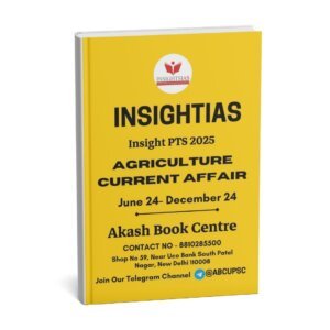 INSIGHTIAS ( {INSIGHT PT 2025} Agriculture Current Affair ) June 24-Dec 24 | English | B&W