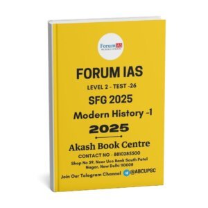 Forum IAS ( {SFG Level 2 – Test – 26} Modern History -1  ) 2025 | English | B&W