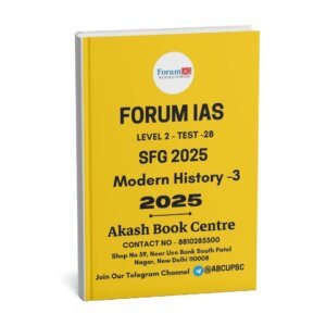 Forum IAS ( {SFG Level 2 – Test – 28} Modern History -3 ) 2025 | English | B&W
