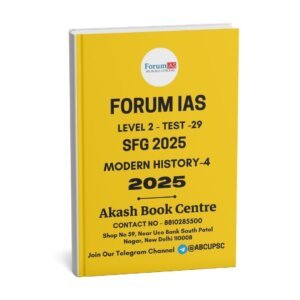 Forum IAS ( {SFG Level 2 – Test – 29} Modern History -4) 2025 | English | B&W