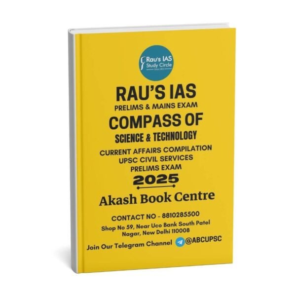 Rau'S IAS Prelims & Mains Exam ( Compass of Science & Technology - Current Affairs Compilation UPSC Civil Services ) | English | B&W