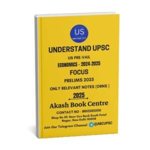 Understand UPSC ( Economics - 2024-2025 { Focus Prelims 2025 } Only Relevant Notes (Orns) | English | B&W