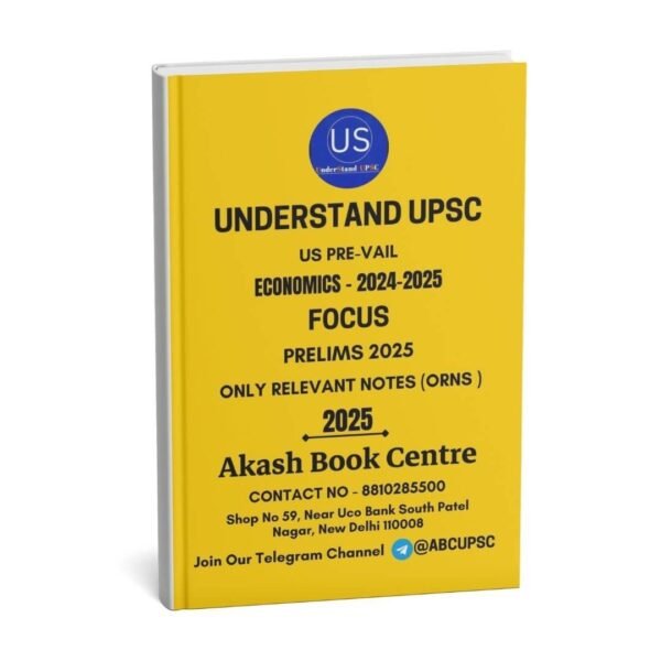 Understand UPSC ( Economics - 2024-2025 { Focus Prelims 2025 } Only Relevant Notes (Orns) | English | B&W