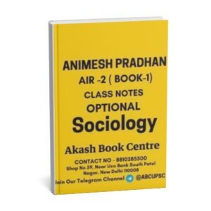 ANIMESH PRADHAN SOCIOLOGY ( Book-1) Optional Class Notes | English | B&W