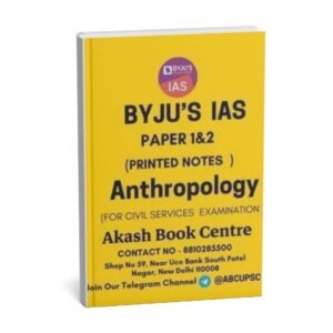 BYJU'S IAS Anthropology ( Paper 1 & 2 ) Optional Printed Notes | English | B&W | Booklet-1 to 2