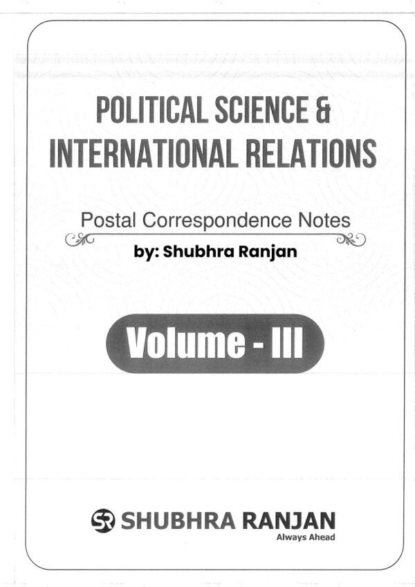 SHUBHRA RANJAN Postal Correspondence Notes ( Political Science & International Relation ) Optional Handwritten Notes  Volume -III 2023-24 | English | B&W - Image 3