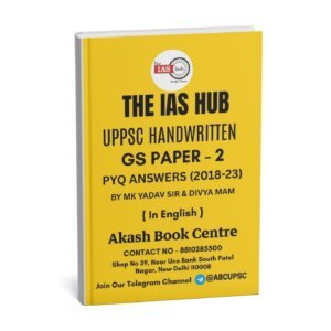 The IAS Hub (GS Paper – 2) UPPSC Handwritten PYQ Answers (2018-23) By Mk Yadav & Divya Mam English(B/W)