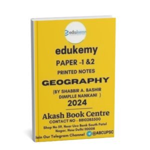 edukemy Geography( Paper 1& 2) Optional Printed Notes | BY SHABBIR A. & DIMPLE NANKANI | English | B& W | Booklet 1 to 13