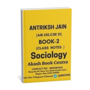 Sociology Antriksh Jain ( AIR -130,CSE 21) [Book -2] Optional Class Notes |English | B&W