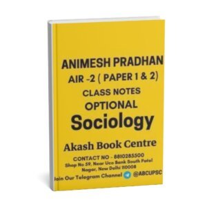 ANIMESH PRADHAN SOCIOLOGY ( Paper 1&2) Optional Class Notes | English | B&W | Booklet 1 to 2