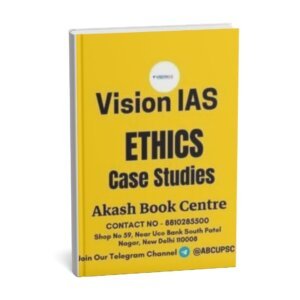 Vision IAS GS Foundation Course (Ethics, integrity, and aptitude [GS Paper IV] Case Studies)   2024  | English| B&W