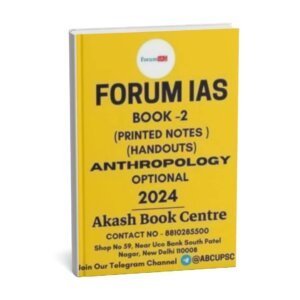 Forum IAS  Anthropology for Optional  | Printed Notes Handouts 2024 ( Book -2  ) | English | B&W |