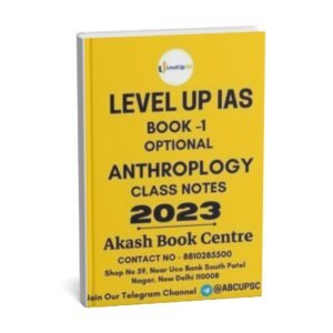 Level Up IAS (  Book  -1)Anthropology | Class Notes 2023  |English | B&W