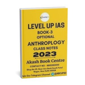 Level Up IAS ( Book - 3)Anthropology | Class Notes 2023  |English | B&W