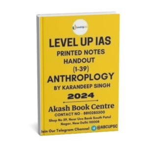 Level Up IAS ( Handout (1-39))Anthropology | Printed Notes  CSE 2024| By Karandeep Singh |English | B&W