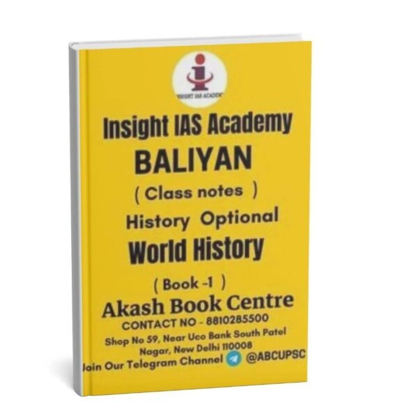 Insight IAS Academy BALIYAN  ( History Optional Class notes ) Paper – 1 & 2 | English | B&W  | Booklet 1 to 4
