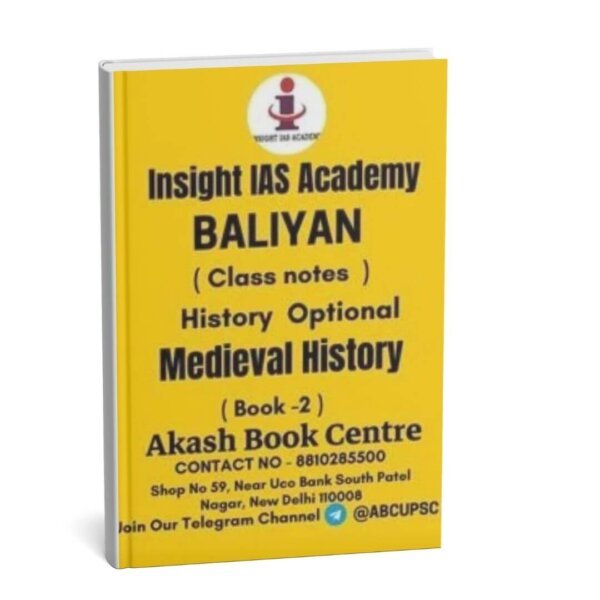 Insight IAS Academy BALIYAN Medieval History ( History Optional Class notes ) Book -2 | English | B&W