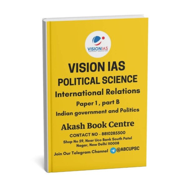 Vision IAS Political Science And International Relations ( Paper 1 & 2 [ Part- A &B ] ) Political Optional Printed Notes | English | B&W