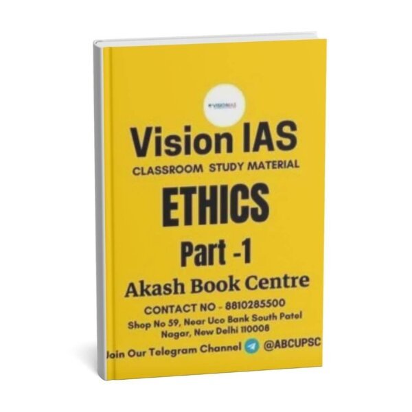 Vision IAS  Classroom Study Material (Ethics, integrity, and aptitude [GS Paper IV]  Part-1 )2024|English| B&W