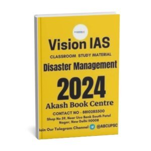 Vision IAS  Classroom Study Material Disaster Management[ GS Paper III]   2024 | English | B&W