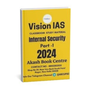 Vision IAS Classroom Study Material  Internal Security Part-1  2024 | English | B&W