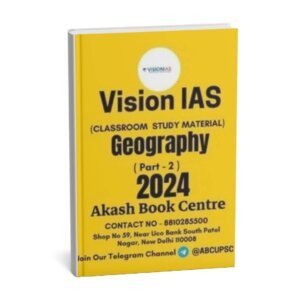 Vision IAS Classroom Study Material   Geography Part -2 | 2024 | English | B&W